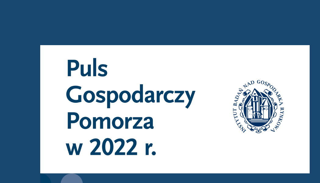 Koniunktura województwa pomorskiego w 2022 roku – raport Instytutu Badań nad Gospodarką Rynkową