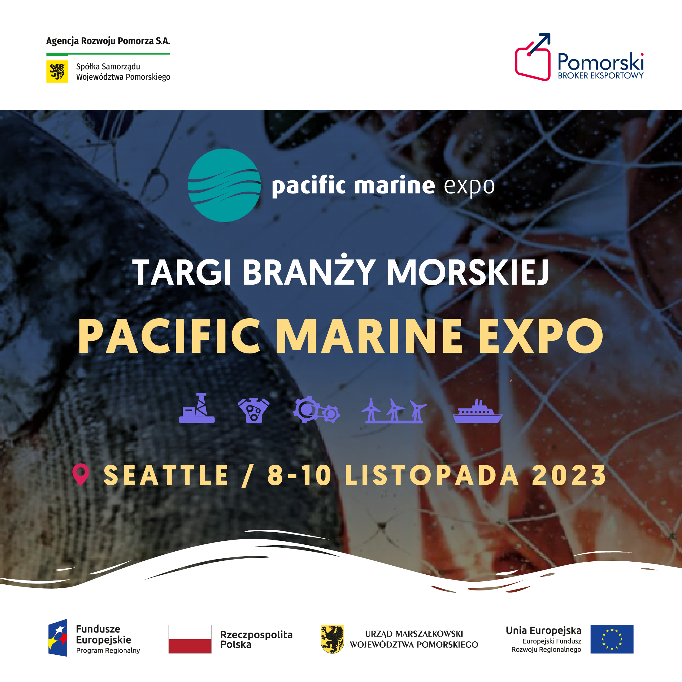 Zgłoś firmę na wyjazd z Pomorskim Brokerem Eksportowym na targi PACIFIC MARINE EXPO w Seattle w listopadzie 2023