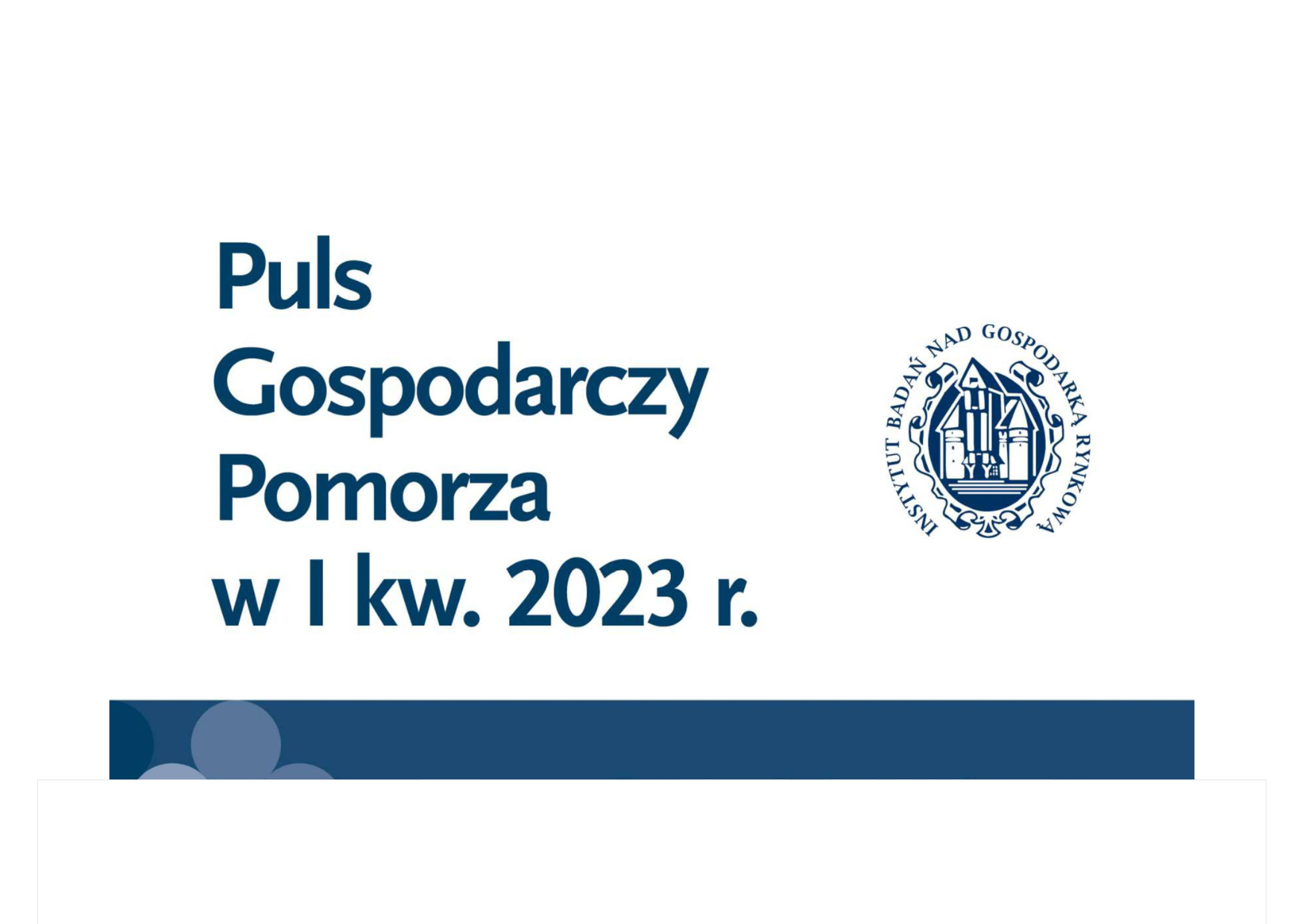 Koniunktura gospodarcza w województwie pomorskim w I kwartale 2023 r. – publikacja Instytutu Badań nad Gospodarką Rynkową