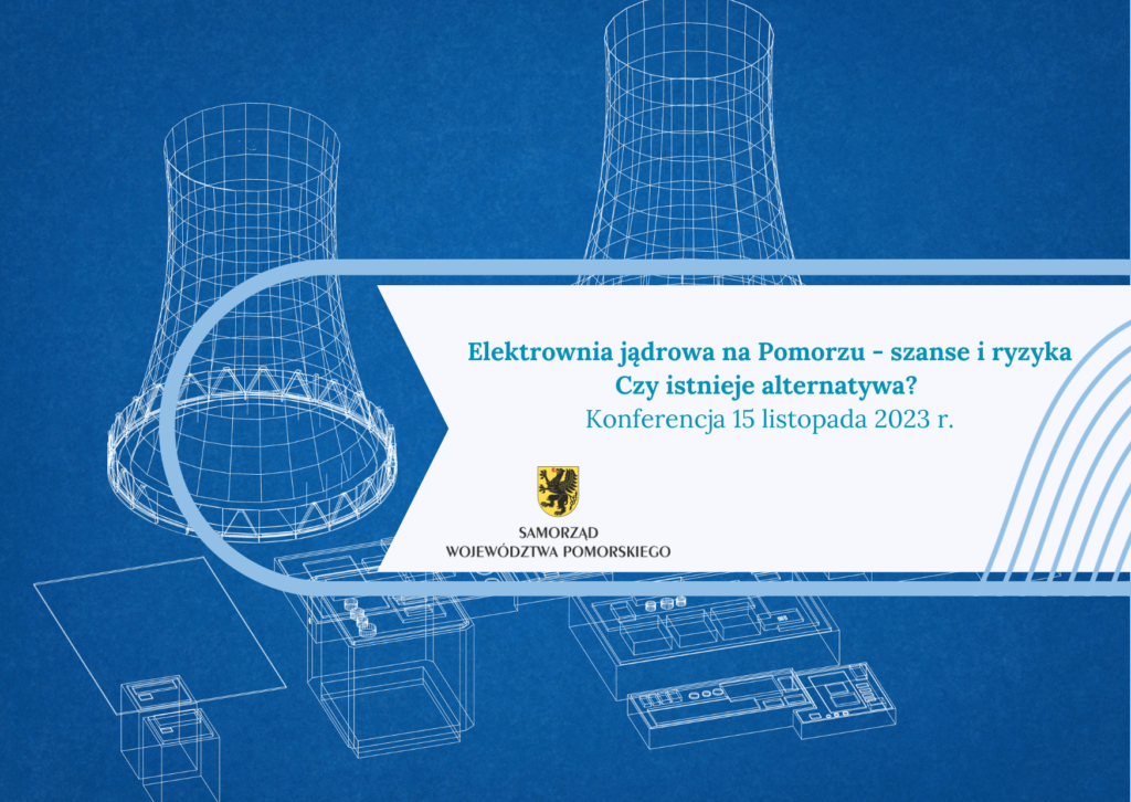 Elektrownia jądrowa na Pomorzu – szanse i ryzyka. Konferencja 15.11.2023 r.