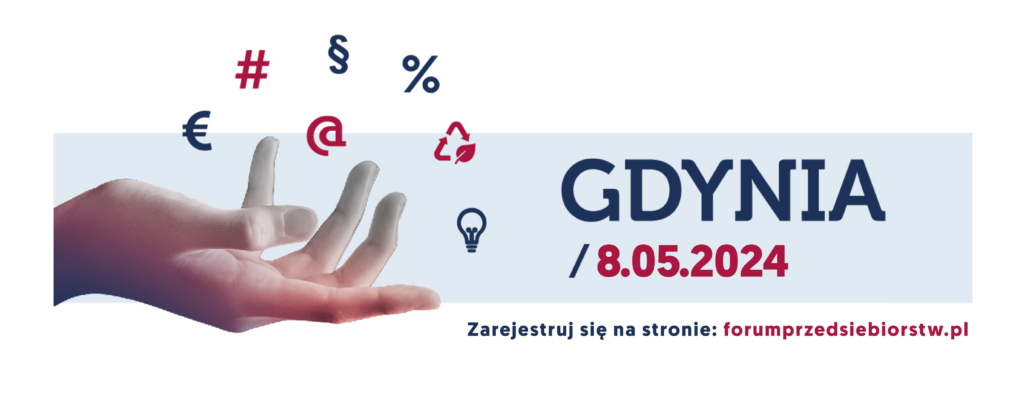 Bądź z nami na Forum Przedsiębiorstw już 8 maja 2024 r. !
