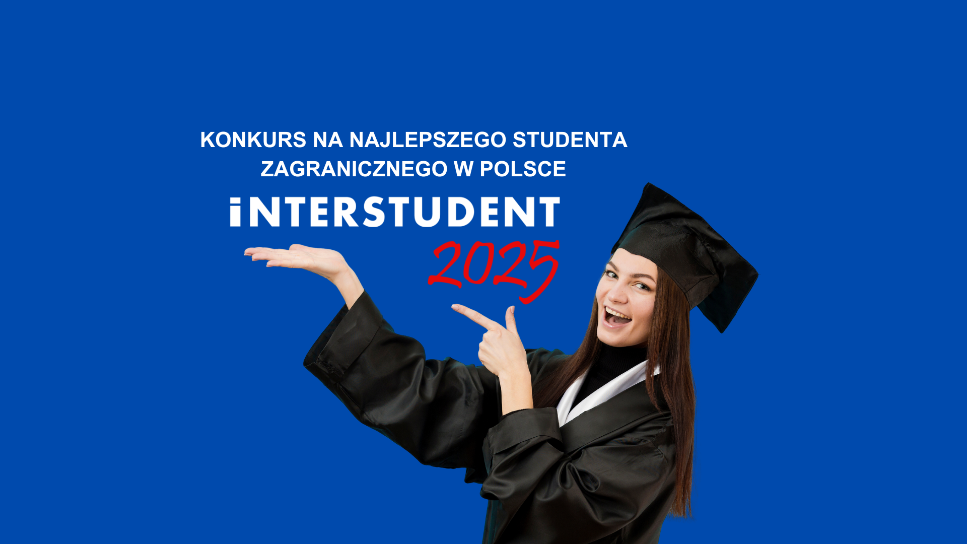 Wybieramy najlepszego studenta zagranicznego w Polsce – Konferencja i Gala Interstudent 2025