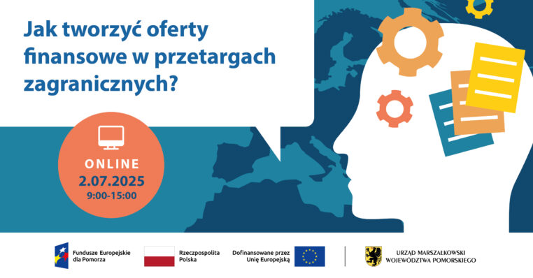 Jak tworzyć oferty finansowe w przetargach zagranicznych? Warsztaty online 2 lipca 2025 r.