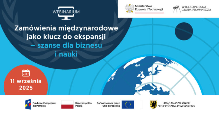 Zamówienia międzynarodowe jako klucz do ekspansji – szanse dla biznesu i nauki. Weź udział w webinarium. 11.09.2025