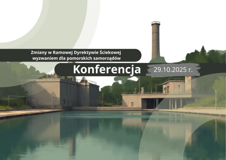 Zmiany w Ramowej Dyrektywie Ściekowej wyzwaniem dla pomorskich samorządów – konferencja 29.10.2025