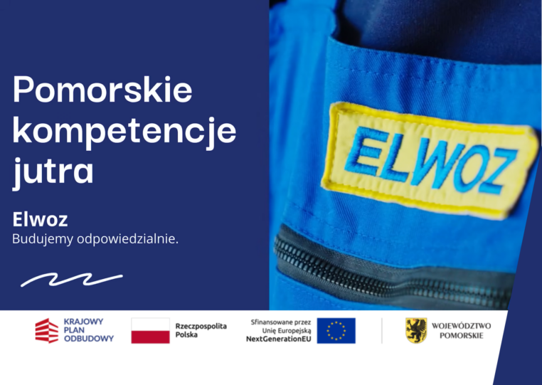 ELWOZ. Budujemy odpowiedzialnie. Pomorskie kompetencje jutra.