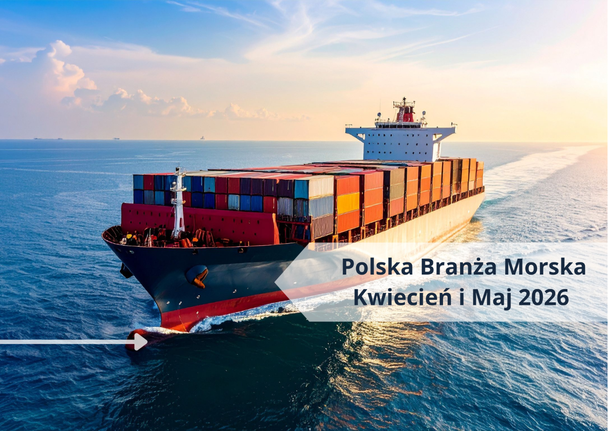Polska branża morska – podsumowanie sytuacji pod koniec maja 2026