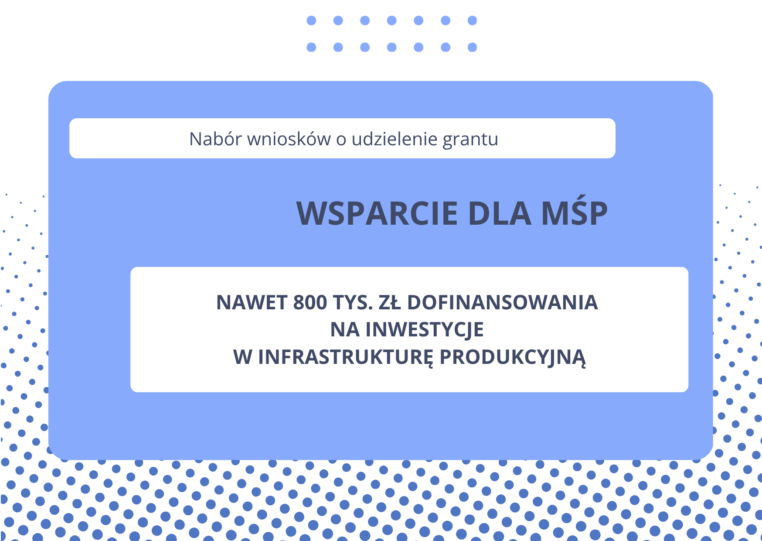 Nowe wsparcie dla MŚP w regionie. Nawet 800 tys. zł dofinansowania na inwestycje w infrastrukturę produkcyjną